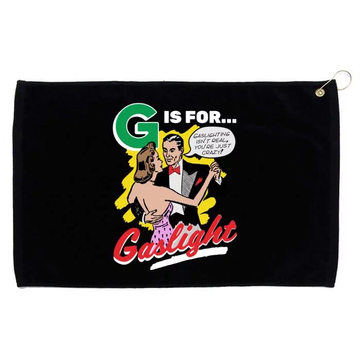 G Is For Gaslight Funny Dance Grommeted Golf Towel