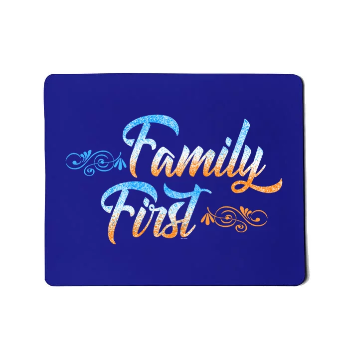 Gift Idea For Family Family First Gift Mousepad