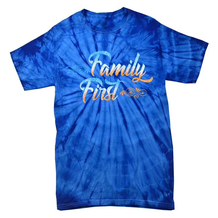 Gift Idea For Family Family First Gift Tie-Dye T-Shirt