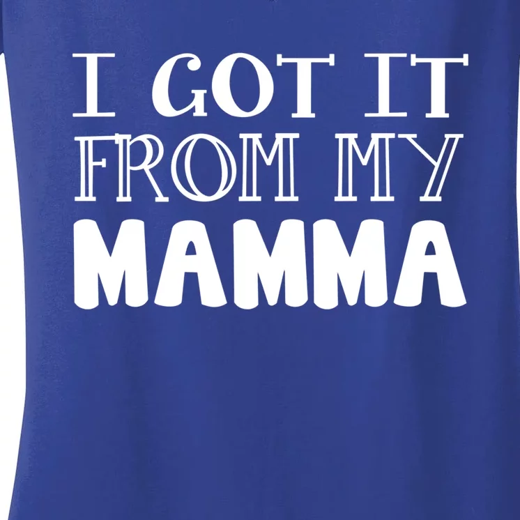 Got It From My Mamma Family Outfit Mom Family Matching Mommy Cute Gift Women's V-Neck T-Shirt