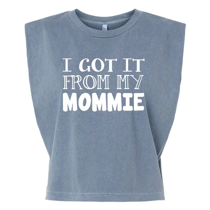 Got It From My Mommie Family Outfit Mom Family Matching Cute Gift Garment-Dyed Women's Muscle Tee