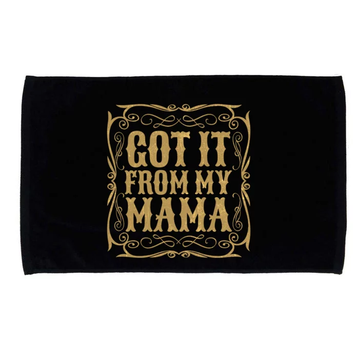 Got It From My Mama Casual Graphic Funny Gift Microfiber Hand Towel