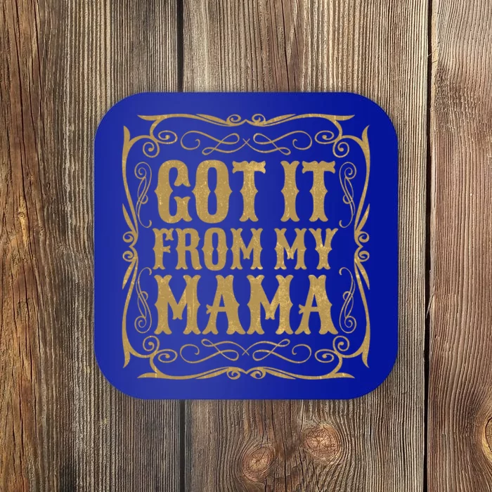 Got It From My Mama Casual Graphic Funny Gift Coaster