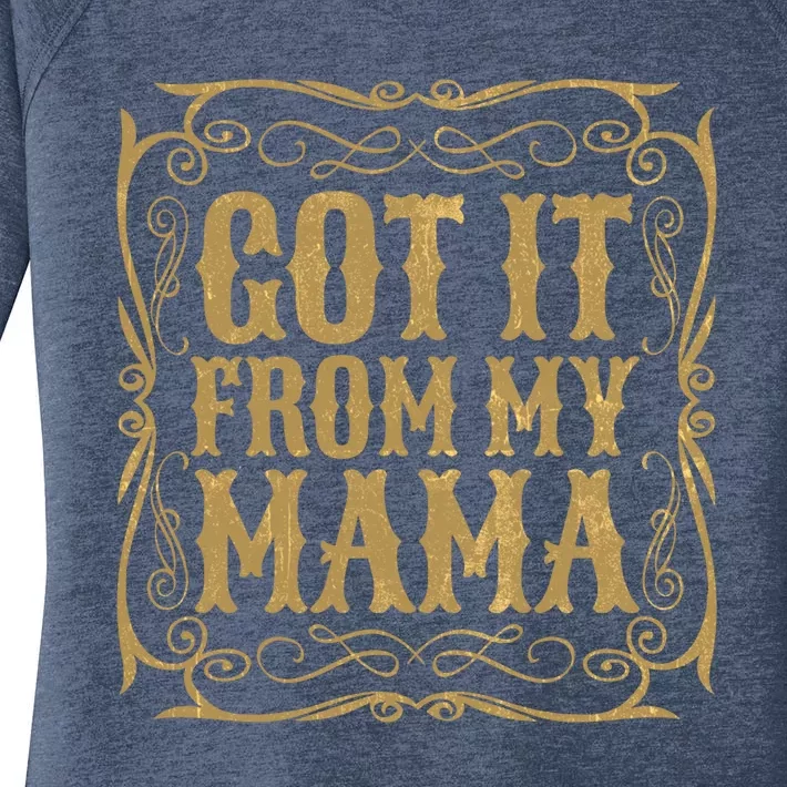 Got It From My Mama Casual Graphic Funny Gift Women's Perfect Tri Tunic Long Sleeve Shirt