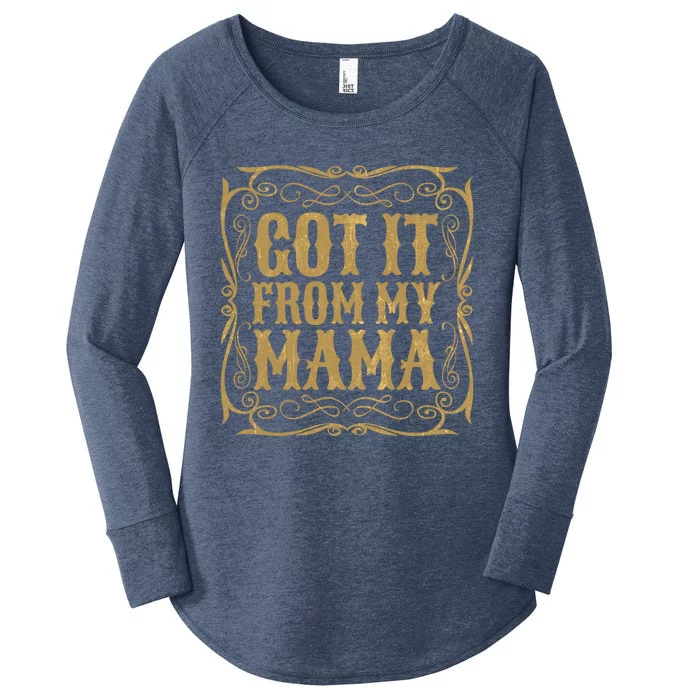 Got It From My Mama Casual Graphic Funny Gift Women's Perfect Tri Tunic Long Sleeve Shirt