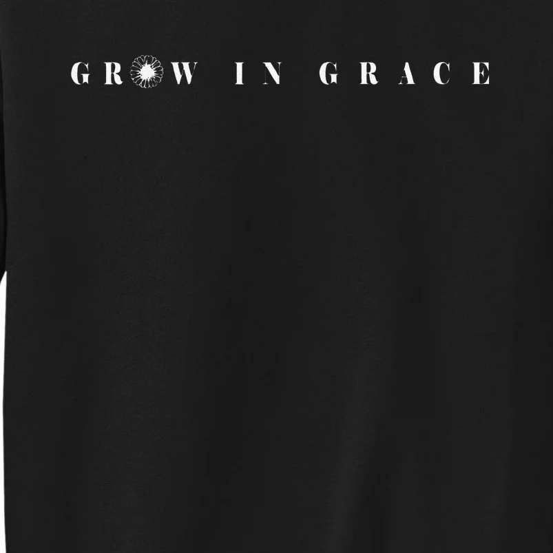 Grow In Grace Christian Plants Green Lover Flower Lover Tall Sweatshirt