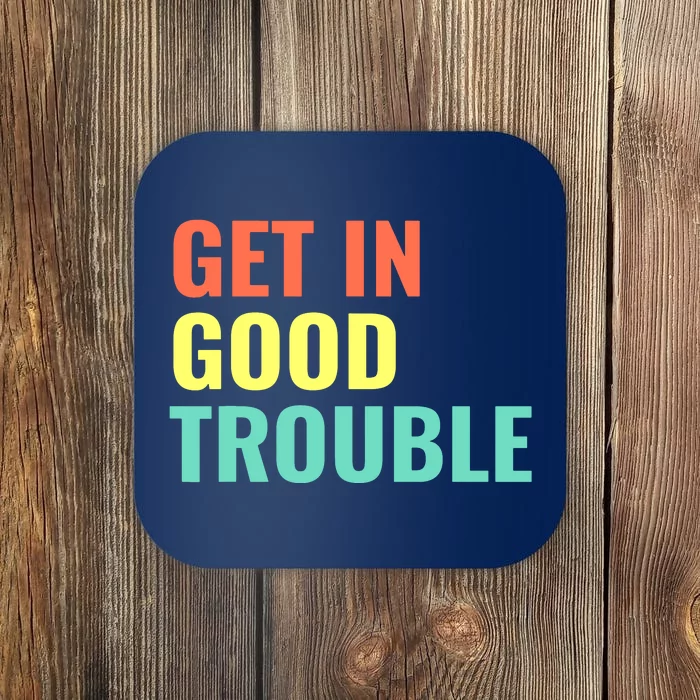 Get In Good Necessary Trouble John Lewis Social Justice Gift Coaster