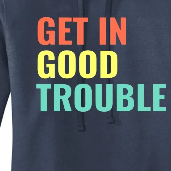 Get In Good Necessary Trouble John Lewis Social Justice Gift Women's Pullover Hoodie