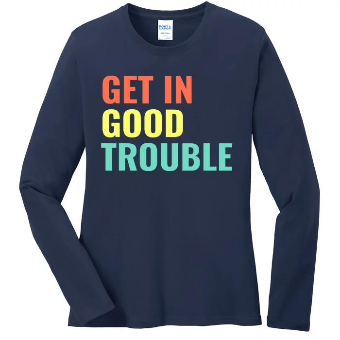 Get In Good Necessary Trouble John Lewis Social Justice Gift Ladies Long Sleeve Shirt