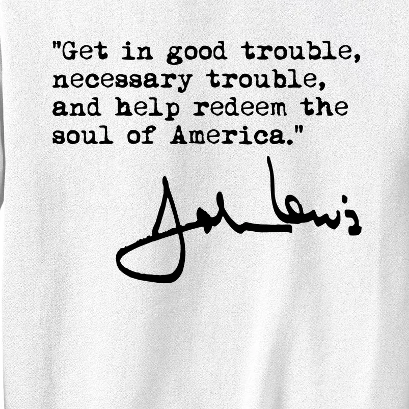 Get In Good Necessary Trouble John Lewis Social Justice Gift Sweatshirt