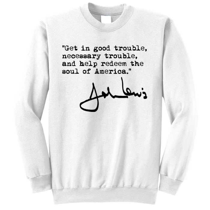 Get In Good Necessary Trouble John Lewis Social Justice Gift Sweatshirt