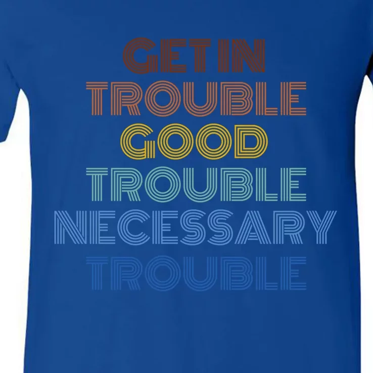 Get In Good Necessary Trouble John Lewis Social Justice Gift Meaningful Gift V-Neck T-Shirt