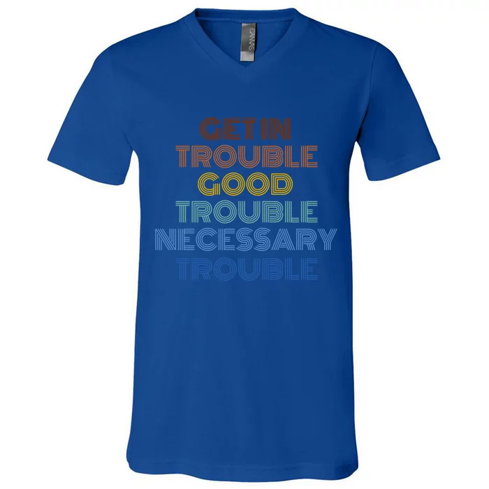 Get In Good Necessary Trouble John Lewis Social Justice Gift Meaningful Gift V-Neck T-Shirt