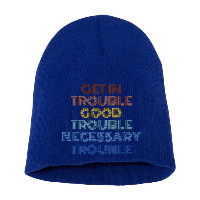 Get In Good Necessary Trouble John Lewis Social Justice Gift Meaningful Gift Short Acrylic Beanie