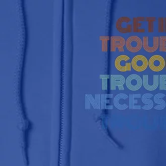 Get In Good Necessary Trouble John Lewis Social Justice Gift Meaningful Gift Full Zip Hoodie