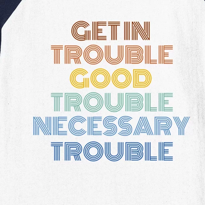 Get In Good Necessary Trouble John Lewis Social Justice Gift Meaningful Gift Baseball Sleeve Shirt