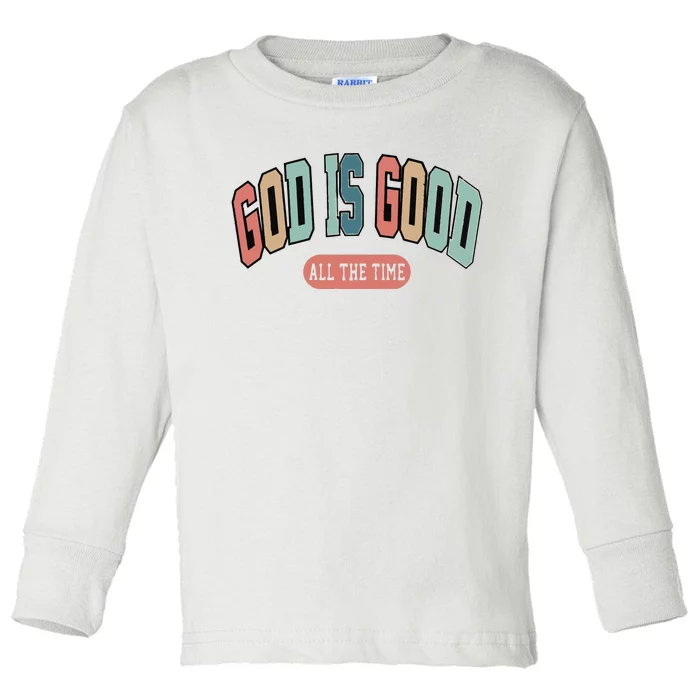 God Is Good All The Time Christian Religious Toddler Long Sleeve Shirt