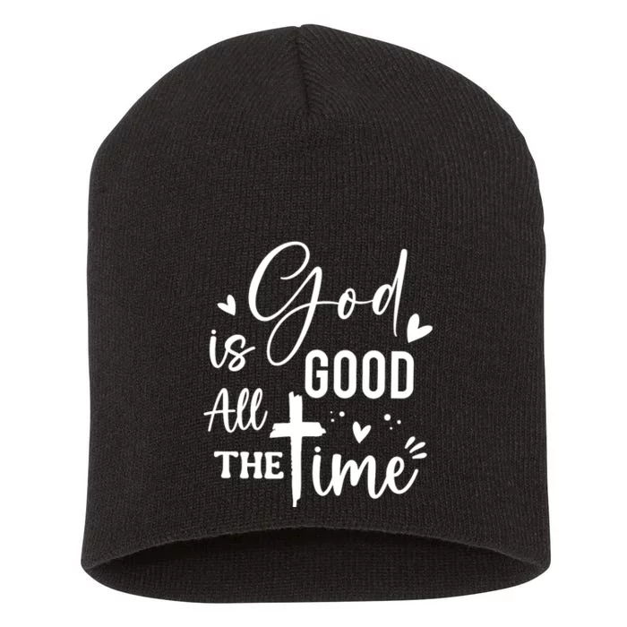 God Is Good All The Time Christian Faith Worship Short Acrylic Beanie