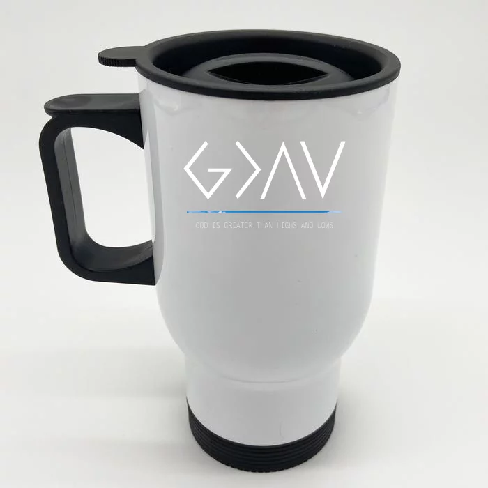 God Is Greater Than The Highs And Lows Front & Back Stainless Steel Travel Mug