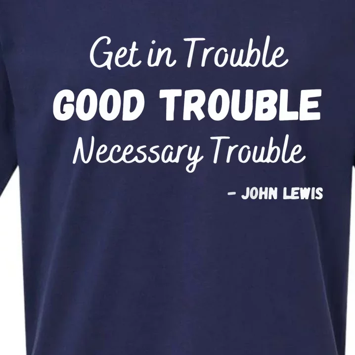 Get In Good Necessary Trouble Civil Rights John Lewis Sueded Cloud Jersey T-Shirt