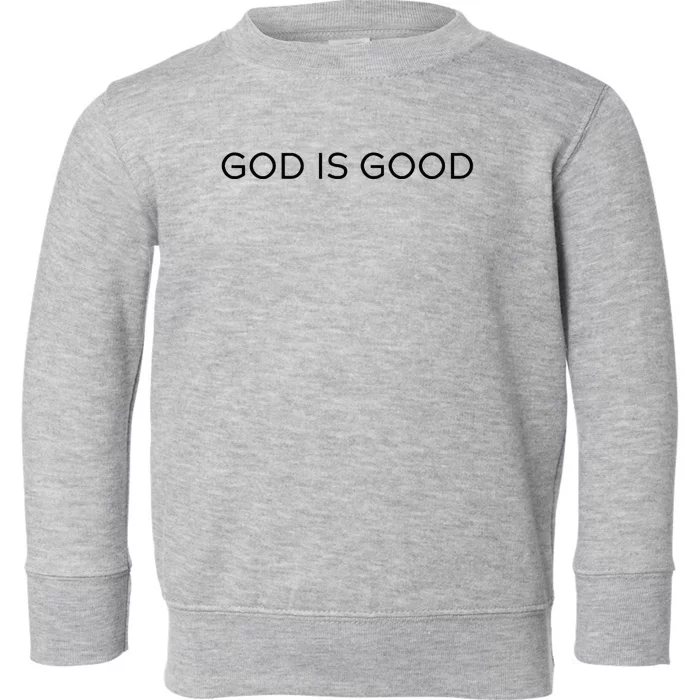 God Is Good Trendy Christian Saying Minimal Toddler Sweatshirt