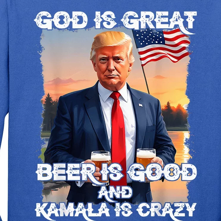 God Is Great Beer Is Good And Kamala Are Crazy Tall Long Sleeve T-Shirt