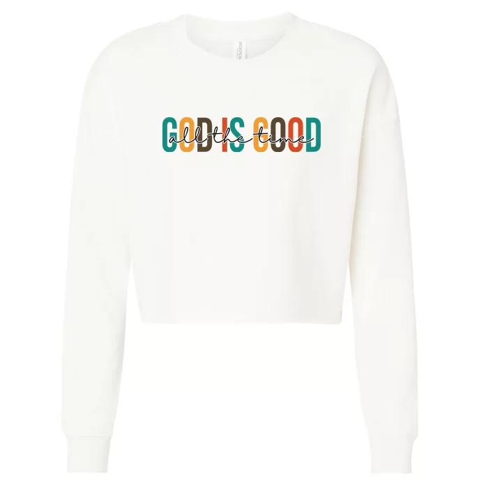 God Is Good All The Time Colorful Cropped Pullover Crew