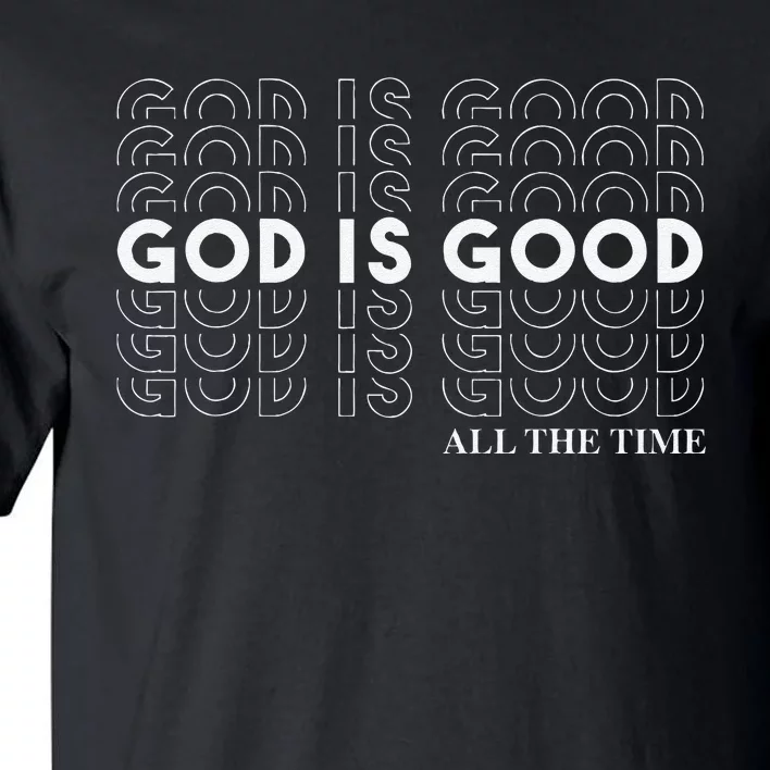 God Is Good Christian Worship PreacherS Tall T-Shirt