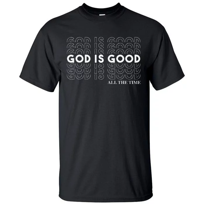 God Is Good Christian Worship PreacherS Tall T-Shirt