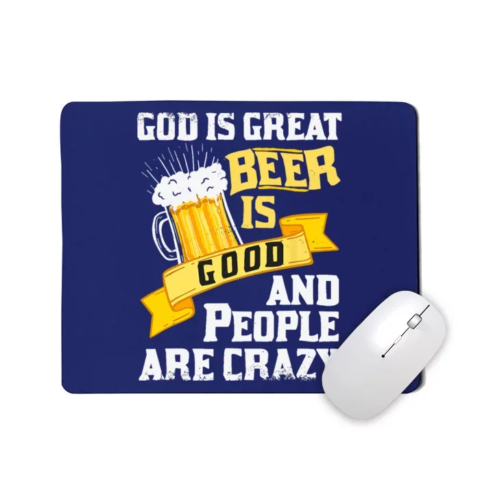 God Is Great Beer Is Good And People Are Crazy Gift Mousepad