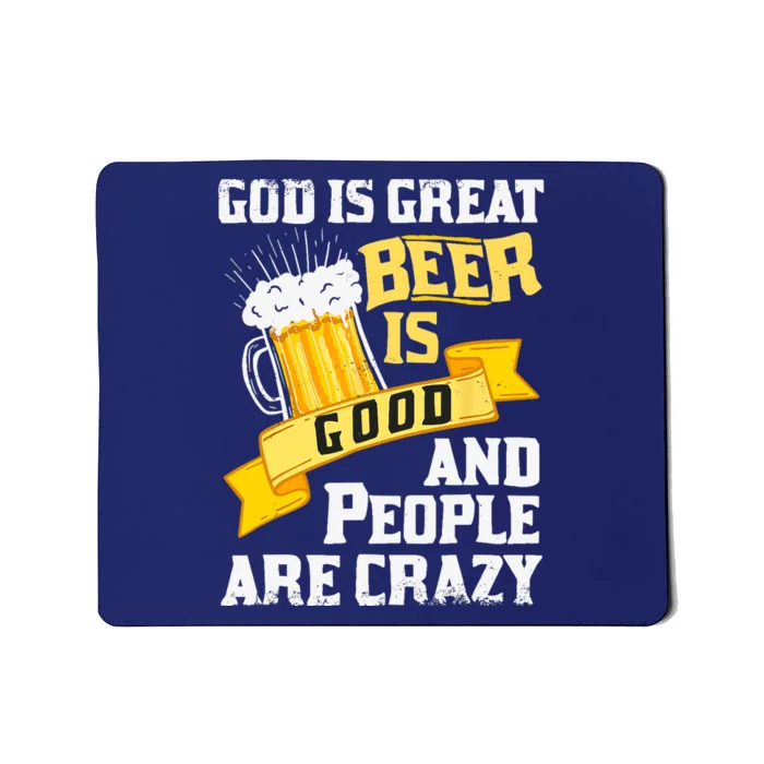 God Is Great Beer Is Good And People Are Crazy Gift Mousepad