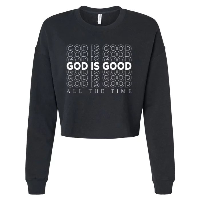 God Is Good All The Time Christian Worship Preachers Gift Cropped Pullover Crew