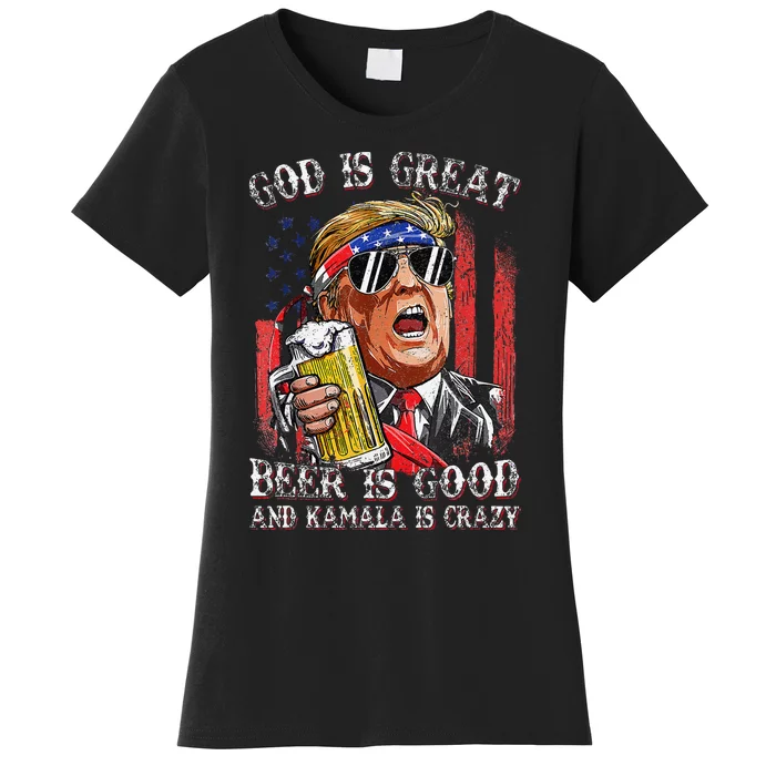 God Is Great Beer Is Good And Kamala Are Crazy Funny Trump Women's T-Shirt