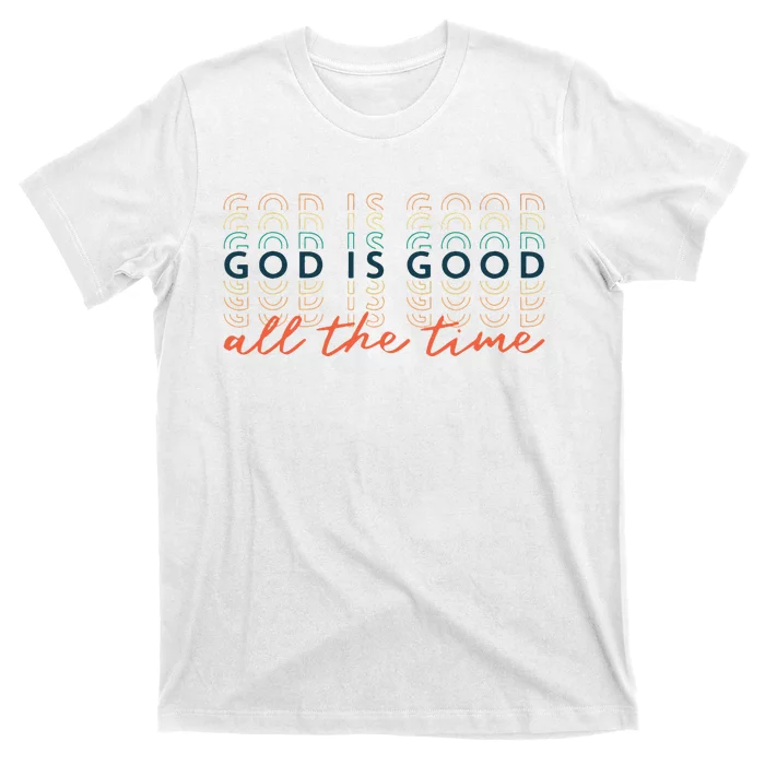 God Is Good All The Time Christian Bible Faith T-Shirt