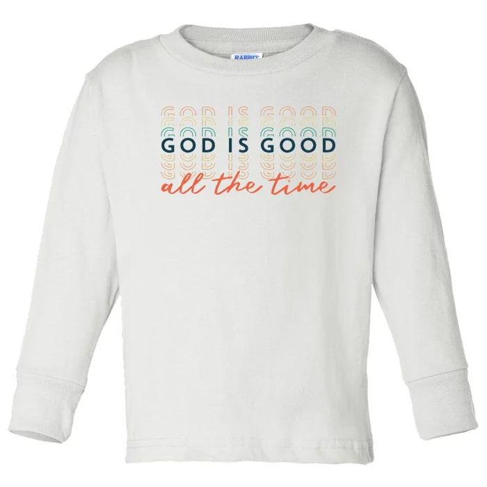 God Is Good All The Time Christian Bible Faith Toddler Long Sleeve Shirt