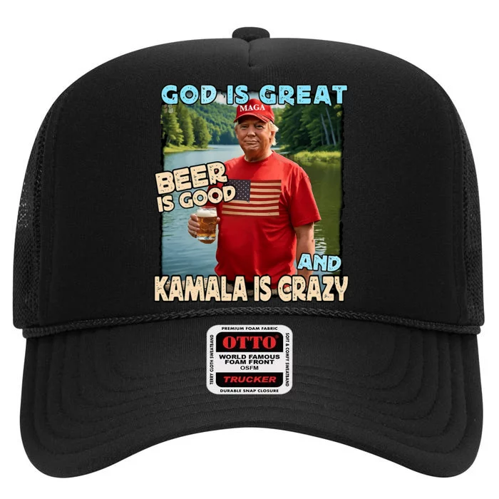 God Is Great Beer Is Good And Kamala Are Crazy Funny Trump High Crown Mesh Trucker Hat