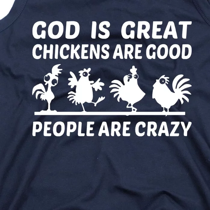 God Is Great Chickens Are Good People Are Crazy Tank Top