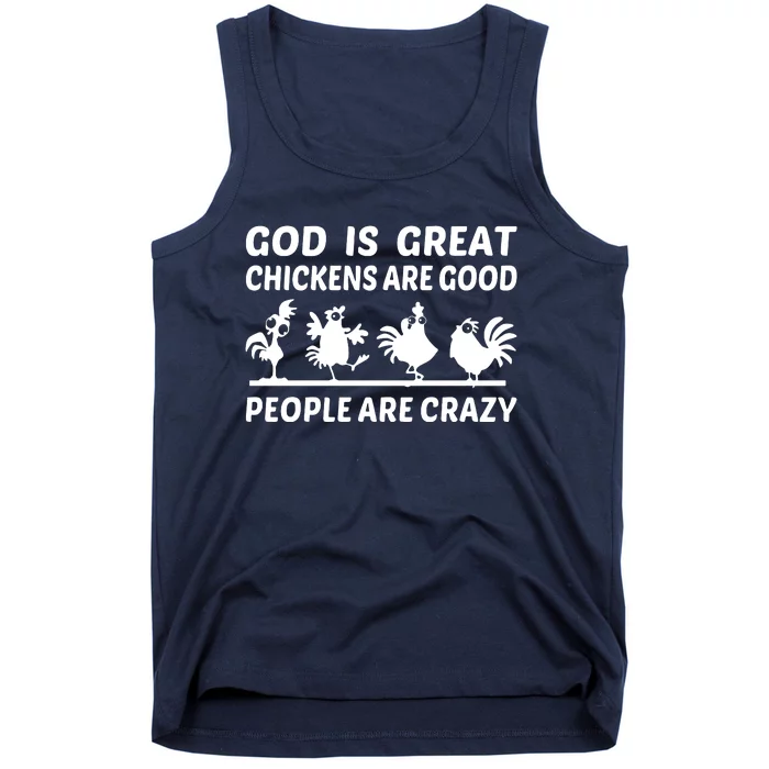 God Is Great Chickens Are Good People Are Crazy Tank Top