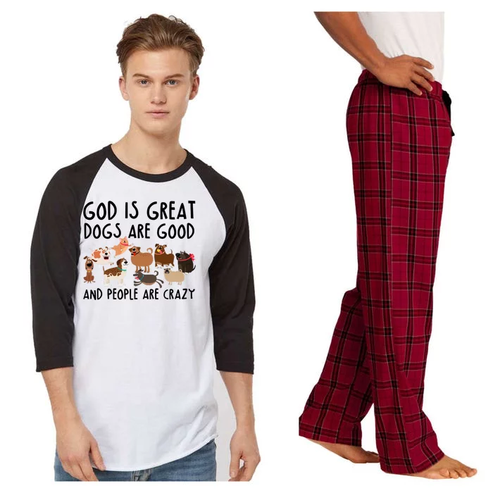 God Is Great Dogs Are Good And People Are Crazy Raglan Sleeve Pajama Set