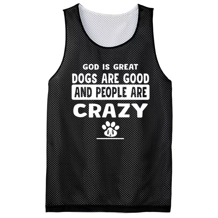 God Is Great Dogs Are Good And People Are Crazy Mesh Reversible Basketball Jersey Tank