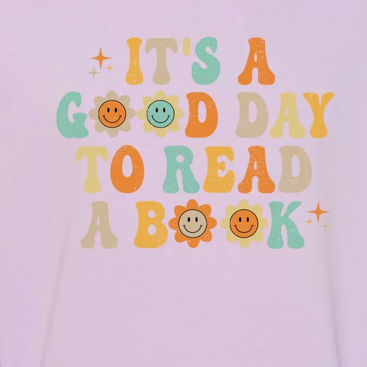 Groovy It's Good Day To Read Book Library Reading Lover Gift Garment-Dyed Sweatshirt