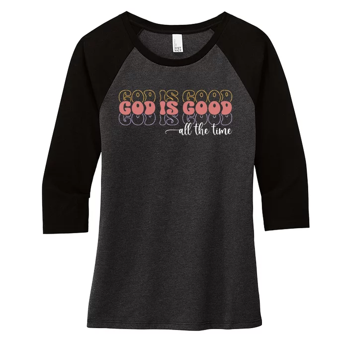 God Is Good All The Time Christian Faith Worship Women's Tri-Blend 3/4-Sleeve Raglan Shirt