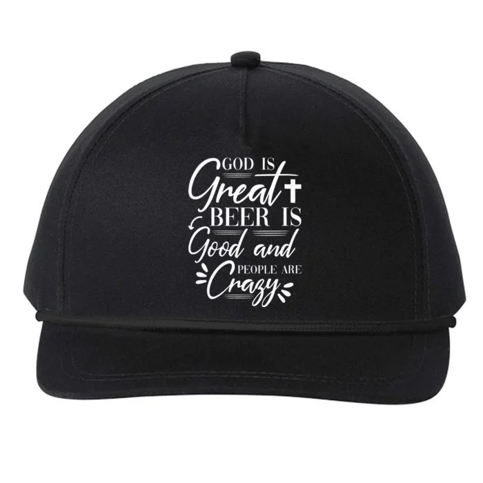 God Is Great Beer Is Good And People Are Crazy Drinking Gift Snapback Five-Panel Rope Hat