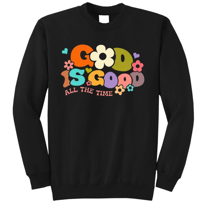 God Is Good All The Time Christian Jesus Women Gift Tall Sweatshirt