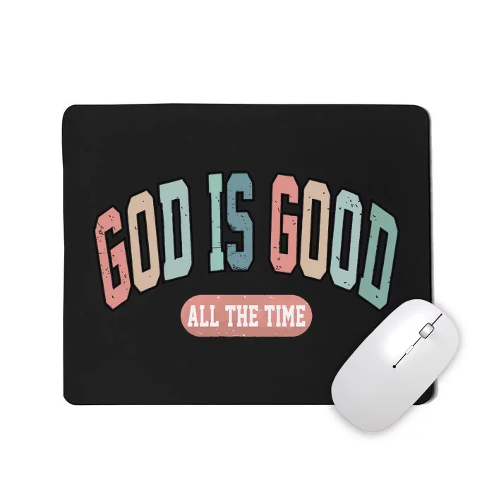 God Is Good All The Time Christian Religious Mousepad