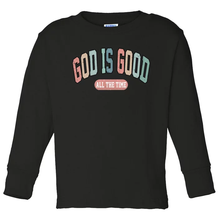 God Is Good All The Time Christian Religious Toddler Long Sleeve Shirt