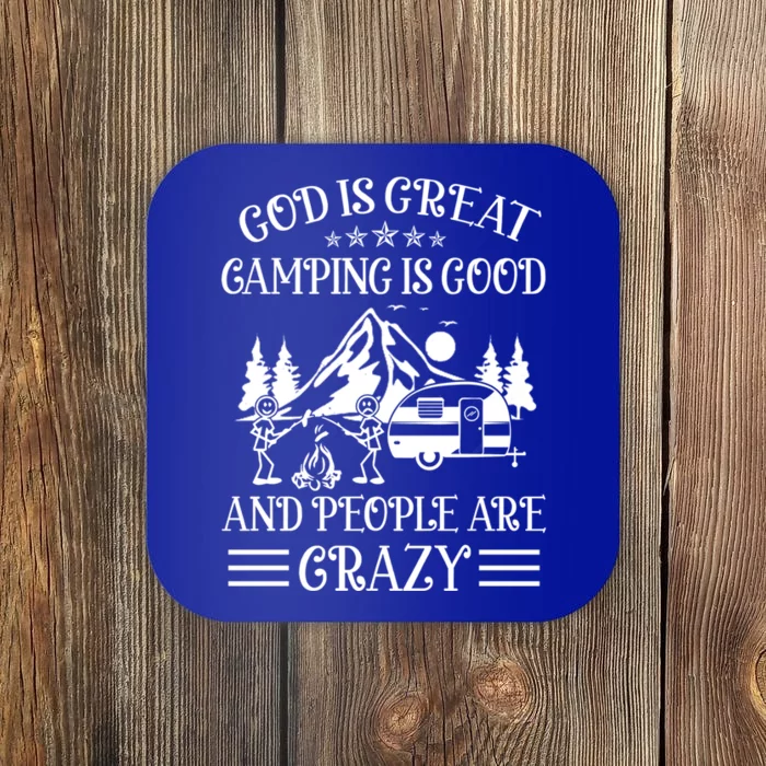 God Is Great Camping Is Good And People Are Crazy Gift Coaster