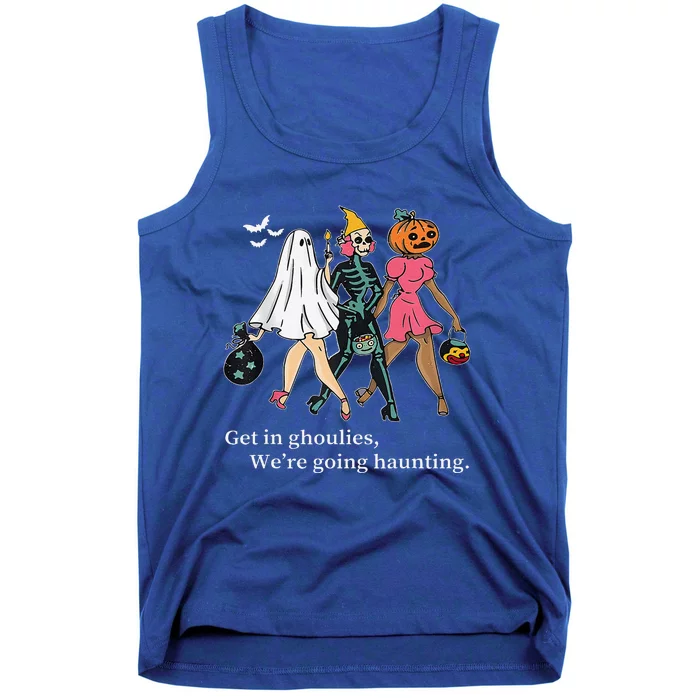 Get In Ghoulies Were Going Haunting Halloween Tank Top