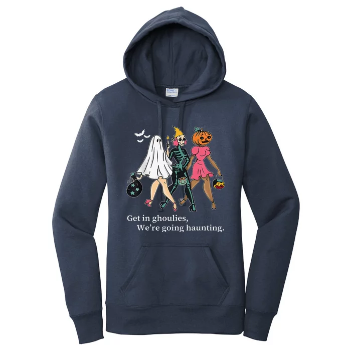 Get In Ghoulies Were Going Haunting Halloween Women's Pullover Hoodie