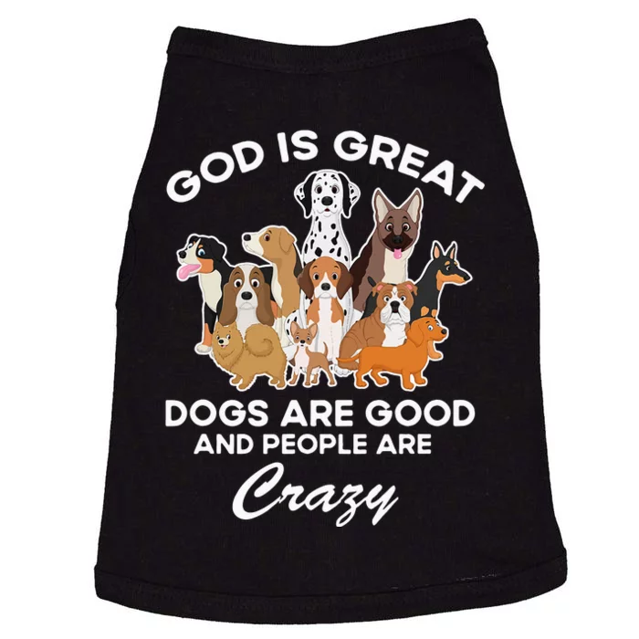 God Is Great Dogs Are Good And People Are Crazy Doggie Tank